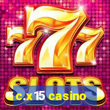 c.x15 casino