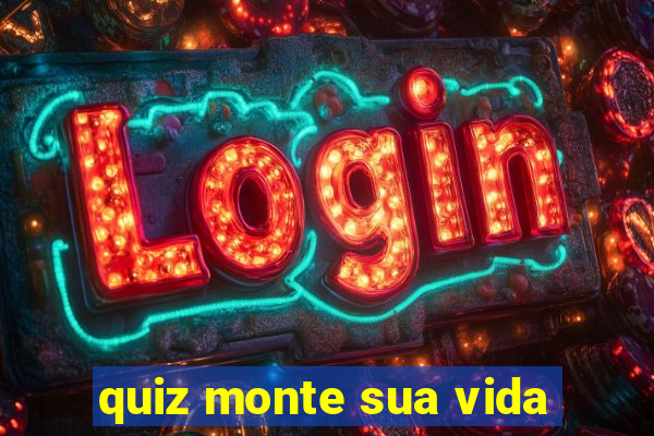 quiz monte sua vida