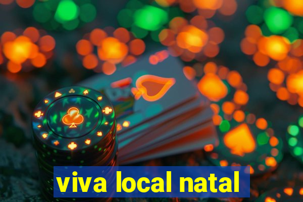 viva local natal