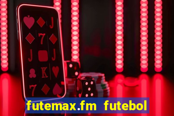 futemax.fm futebol ao vivo