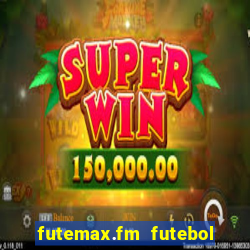 futemax.fm futebol ao vivo