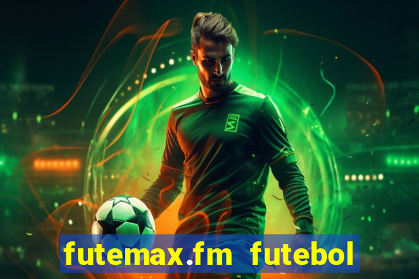 futemax.fm futebol ao vivo