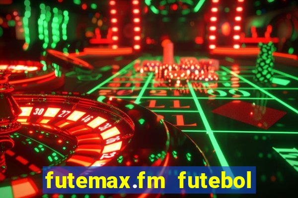 futemax.fm futebol ao vivo