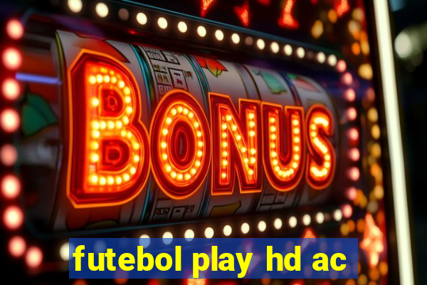 futebol play hd ac