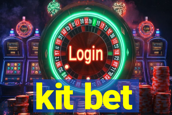 kit bet