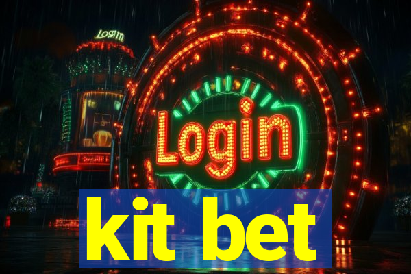 kit bet