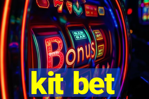 kit bet