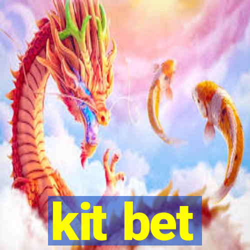 kit bet