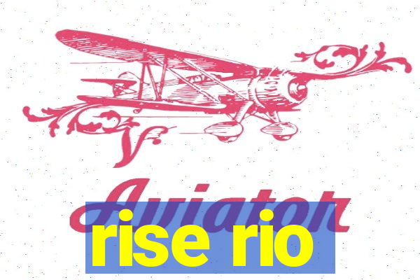 rise rio