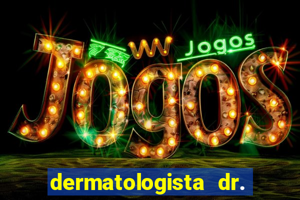 dermatologista dr. jorge tadeu lopes santos - sp