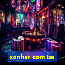 sonhar com tia