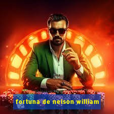 fortuna de nelson william