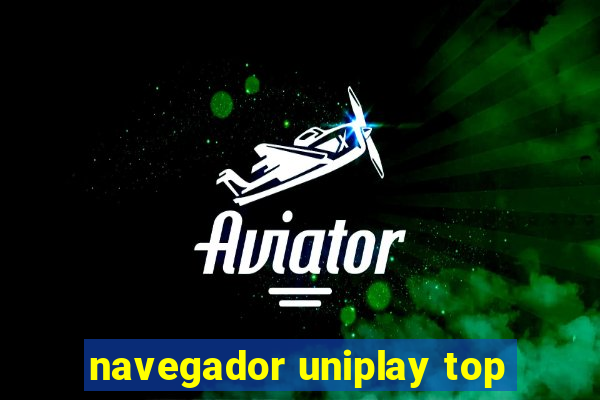 navegador uniplay top