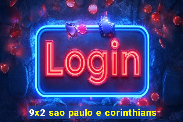 9x2 sao paulo e corinthians