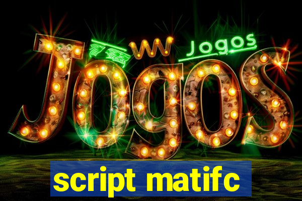 script matifc