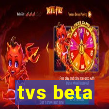 tvs beta