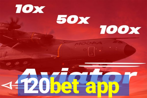 120bet app