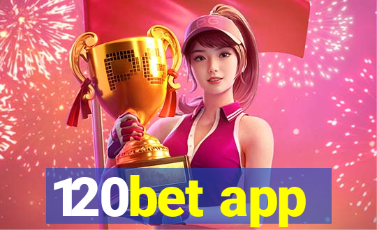 120bet app