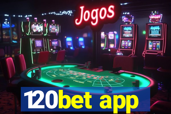 120bet app