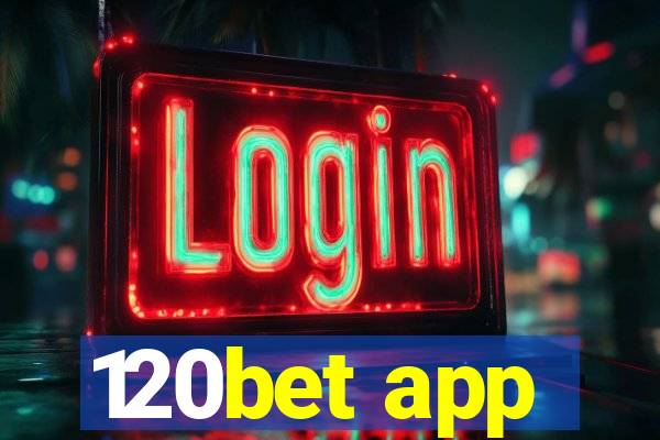 120bet app