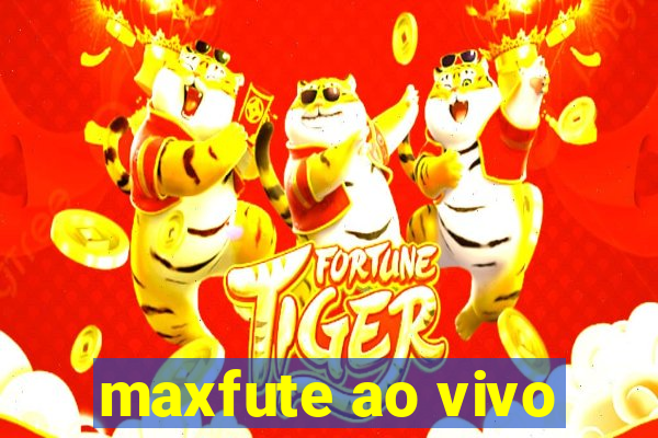 maxfute ao vivo