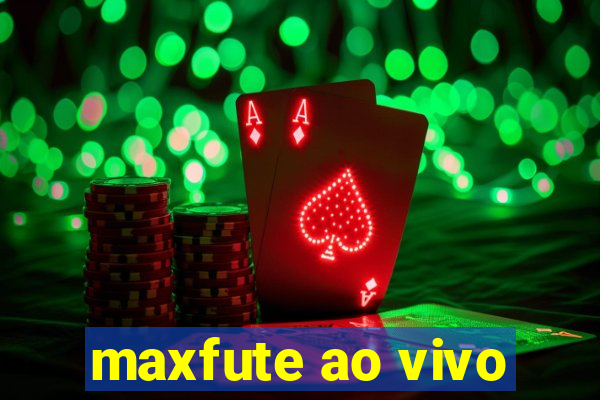 maxfute ao vivo