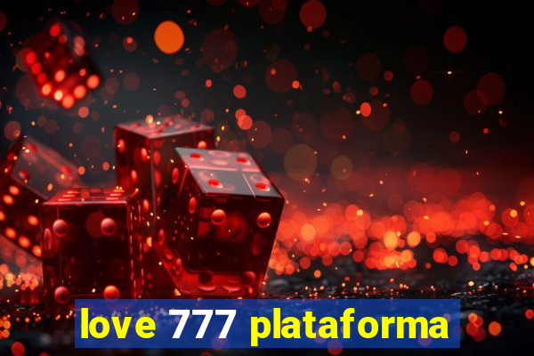 love 777 plataforma