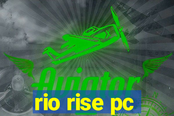 rio rise pc