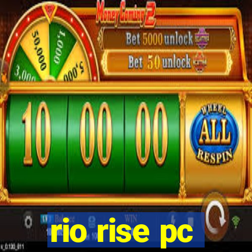 rio rise pc