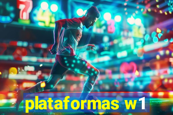 plataformas w1