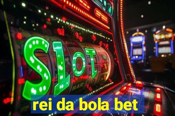 rei da bola bet