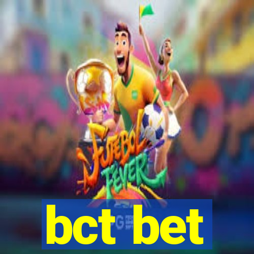 bct bet