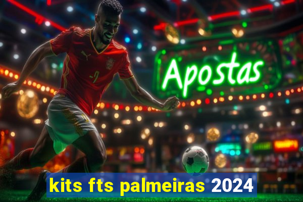 kits fts palmeiras 2024