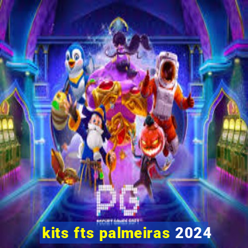 kits fts palmeiras 2024