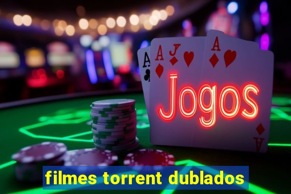 filmes torrent dublados