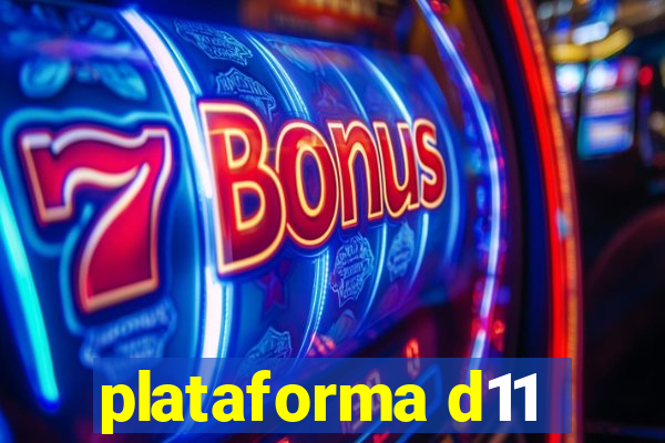 plataforma d11