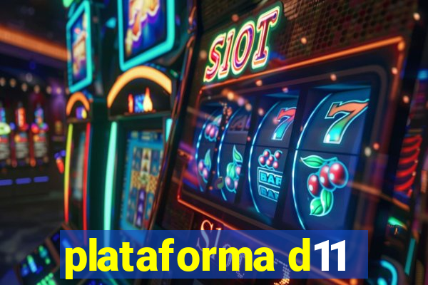 plataforma d11