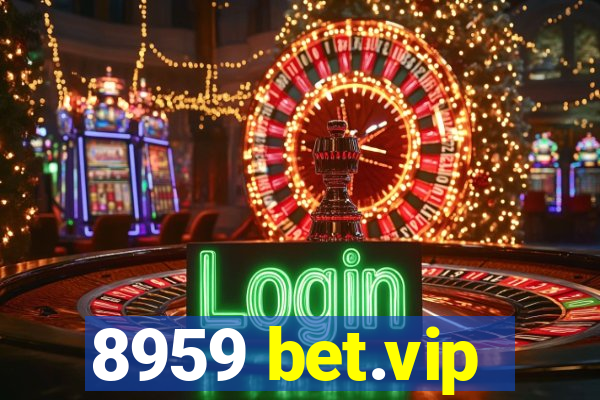 8959 bet.vip