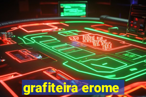 grafiteira erome