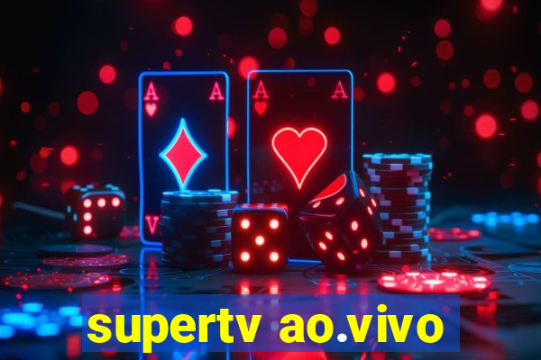 supertv ao.vivo