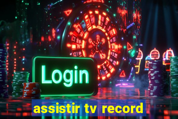 assistir tv record