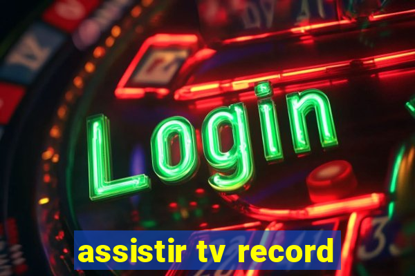 assistir tv record