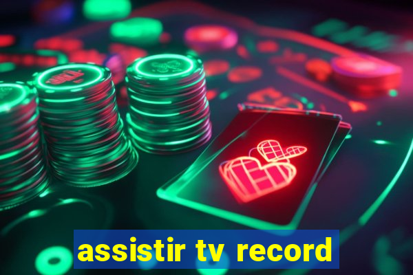 assistir tv record