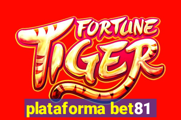 plataforma bet81