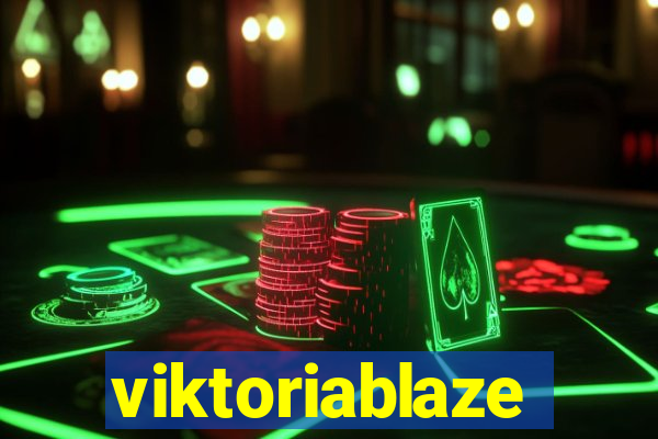 viktoriablaze