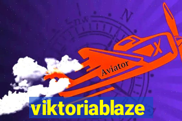 viktoriablaze