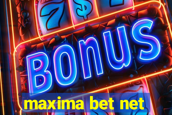 maxima bet net