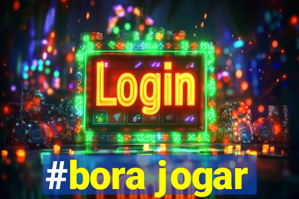 #bora jogar