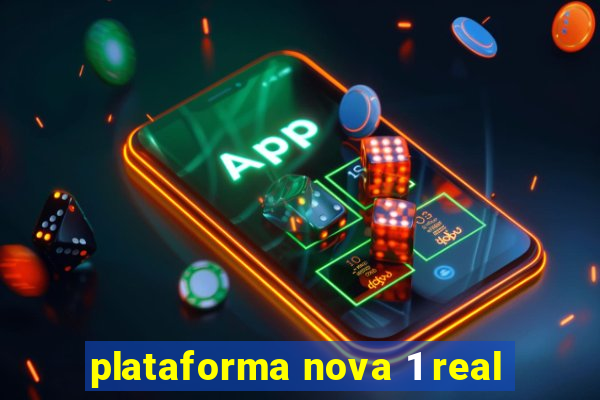 plataforma nova 1 real