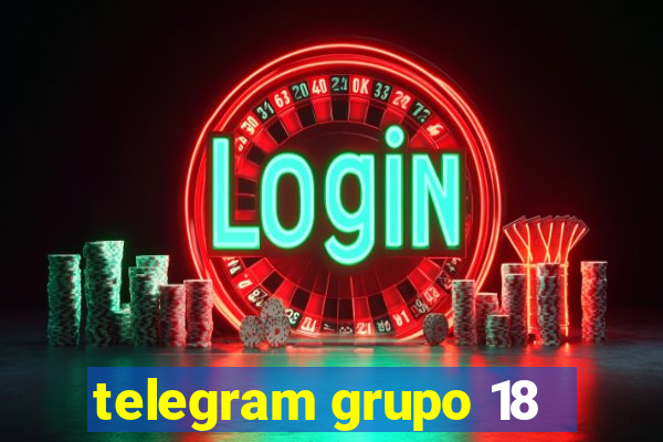 telegram grupo 18